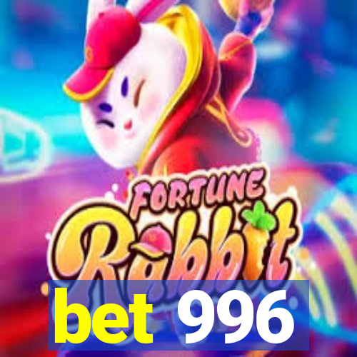 bet 996